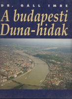 Gáll Imre : A budapesti Duna-hidak 