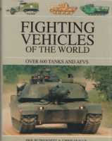 McNab, Chris - Trewhitt, Philip : Fighting Vehicles of the World - Over 600 Tanks and AFVS