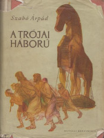 Szabó Árpád : A trójai háború