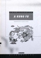 Chuw, David - Spangler, Richard : A kung fu történelme, filozófiája és technikái