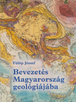 Fülöp József : Bevezetés Magyarország geológiájába