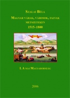 Szalai Béla - Szántai Lajos : Magyar várak, városok, falvak metszeteken 1515-1800 I-III.