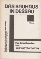 Opitz, Georg (Ausgewählt) - Rössing, Roger (Fotos) : Das Bauhaus in Dessau. I. Serie: Bauhausbauten und Werkstattarbeiten.