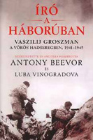 Beevor, Antony - Vinogradova, Luba : Vaszilij Groszman a Vörös Hadseregben 1941-1945