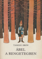 Tamási Áron: Ábel a rengetegben