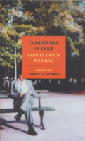García Márquez, Gabriel  : Clandestine in Chile - The Adventures of Miguel Littin