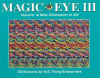 Magic Eye III. - Visions: A New Dimension in Art