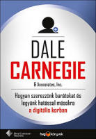 Carnegie, Dale : Hogyan szerezzünk barátokat és legyünk hatással másokra a digitális korban