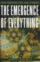 Morowitz, Harold J. : The Emergence of Everything