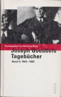 Goebbels, Joseph : Tagebücher. Band 5: 1943-1945
