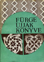 Villányi Emilné - Klimkó Zoltán (szerk.) : Fürge ujjak könyve