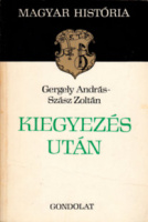 Gergely András - Szász Zoltán : Kiegyezés után
