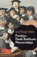 Bánffy Miklós Gróf : Fortéjos Deák Boldizsár Memoriáléja