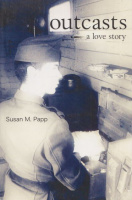 Papp, Susan M. : Outcasts - A Love Story