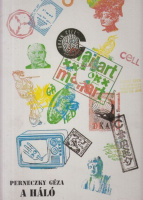 Perneczky Géza : A háló-  Alternatív művészeti áramlatok a folyóirat-kiadványaik tükrében 1968-1988