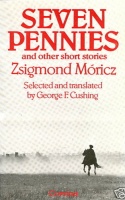 Móricz Zsigmond :  Seven pennies and other short stories