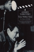 Tarkovsky, Andrey : Time Within Time. The Diaries 1970-1986