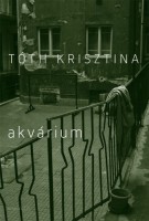 Tóth Krisztina : Akvárium  (Dedikált)