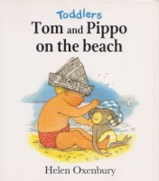 Oxenbury, Helen : Tom and Pippo on the beach