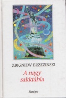 Brzezinski, Zbigniew : A nagy sakktábla - Amerika világelsősége és geopolitikai feladatai.