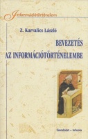 Z. Karvalics László : Bevezetés az információtörténelembe 