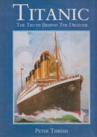 Thresh, Peter : Titanic - The Truth behind the Disaster
