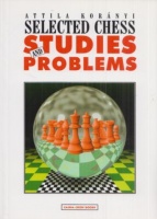 Korányi Attila : Selected Chess Studies and Problems - Korányi Attila válogatott tanulmányai