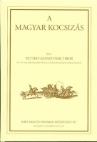 Pettkó-Szandtner Tibor : A magyar kocsizás (reprint)