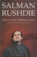 Rushdie, Salman : Imaginary Homelands - Essays and Criticism 1981-1991