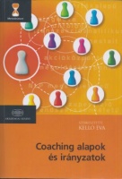 Kelló Éva (szerk.) : Coaching alapok és irányzatok
