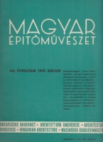 Magyar Építőművészet. 40. évfolyam.; 1941 május.