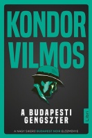 Kondor Vilmos : A budapesti gengszter