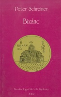 Schreiner, Peter : Bizánc. Bevezetés a bizantinológiába