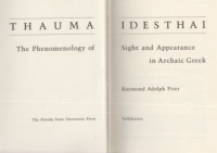 Prier, Raymond Adolph : Thauma Idesthai - The Phenomenology of Sight & Appearance in Archaic Greek