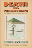 Foucault, Michel : Death and the Labyrinth - The World of Raymond Roussel