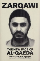 Brisard, Jean-Charles - Damien Martinez : Zarqawi - The New Face of Al-Qaeda
