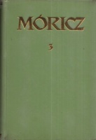 Móricz Zsigmond   : Móricz Zsigmond regényei és elbeszélései 3. kötet. - Erdély 1921-1933.
