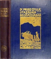Prinz Gyula : Utazásaim Belső-Ázsiában - Nagy-Turán földrajzi ábrázata