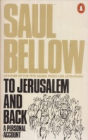 Bellow, Saul : To Jerusalem And Back - A Personal Account