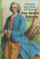 Howlett, Marc-Vincent : Lhomme qui croyait en lhomme Jean-Jacques Rousseau