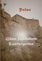 Pelzo : Géza fejedelem Esztergoma