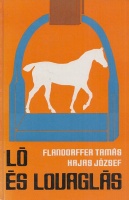 Flandorffer Tamás - Hajas József  : Ló és lovaglás