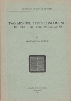 Tatár Magdalena : Two mongol Texts concerning the Cult of the Mountains