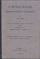 A budai basák magyar nyelvű levelezése. I. 1553-1589. 