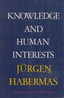 Habermas, Jurgens : Knowledge and Human Interests