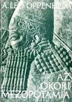 Oppenheim, A.Leo : Az ókori Mezopotámia