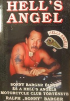Sonny Barger – Keith Zimmermann – Kent Zimmermann : Hell's Angel -  Sonny Barger élete és a Hell's Angels Motorcycle Club története