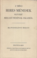 Wesselényi Miklós, báró  : A' régi híres ménesek egyike' megszünésének okairól (Reprint kiadás)