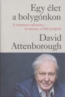 Attenborough, David : Egy élet a bolygónkon
