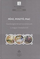 Weisz Boglárka (szerk.) : Pénz, posztó, piac - Gazdaságtörténeti tanulmányok a magyar középkorról